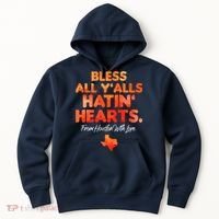 Houston Baseball Bless All Y'alls Hatin' Hearts With Love Hoodie thumb 0