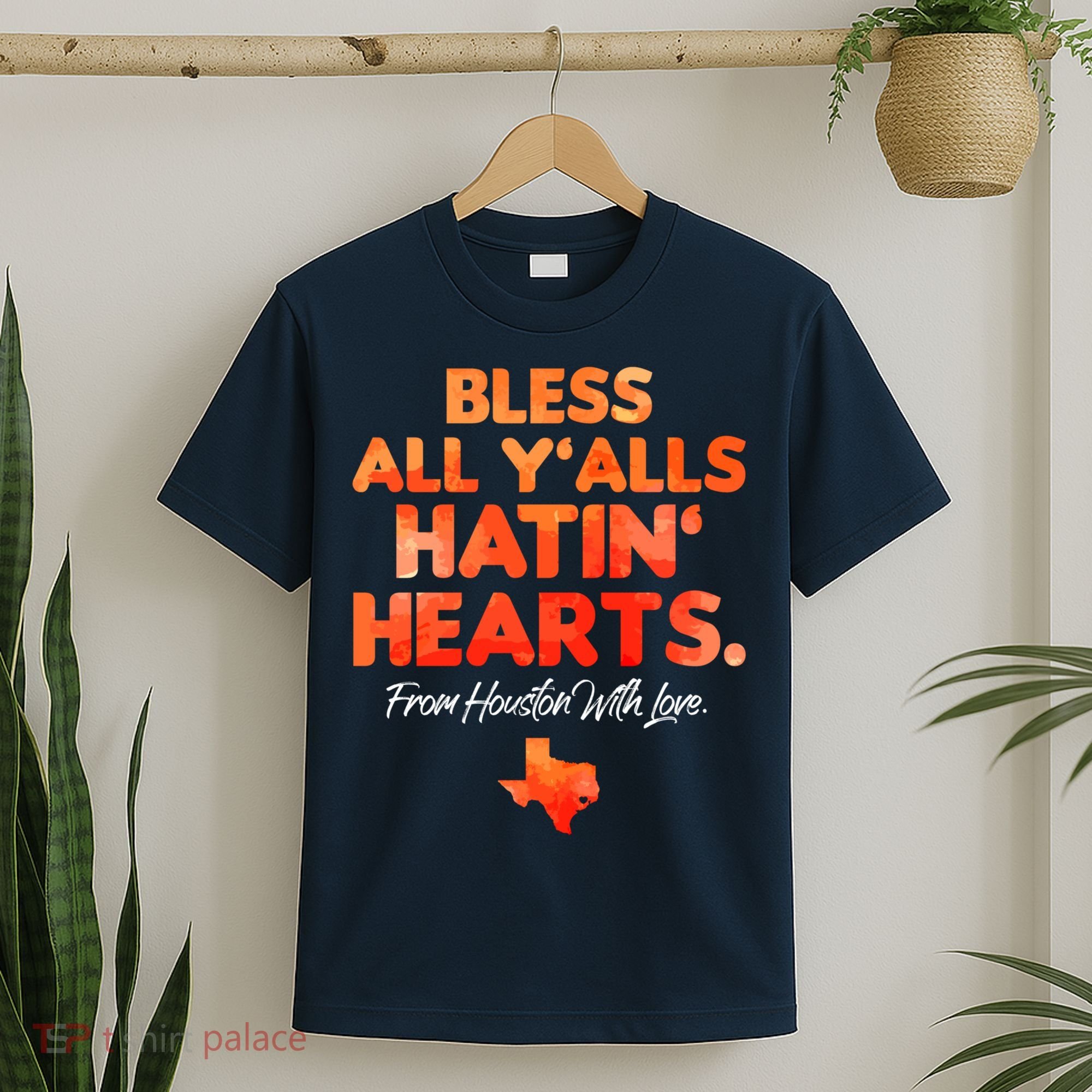 Houston Baseball Bless All Y'alls Hatin' Hearts With Love T-Shirt