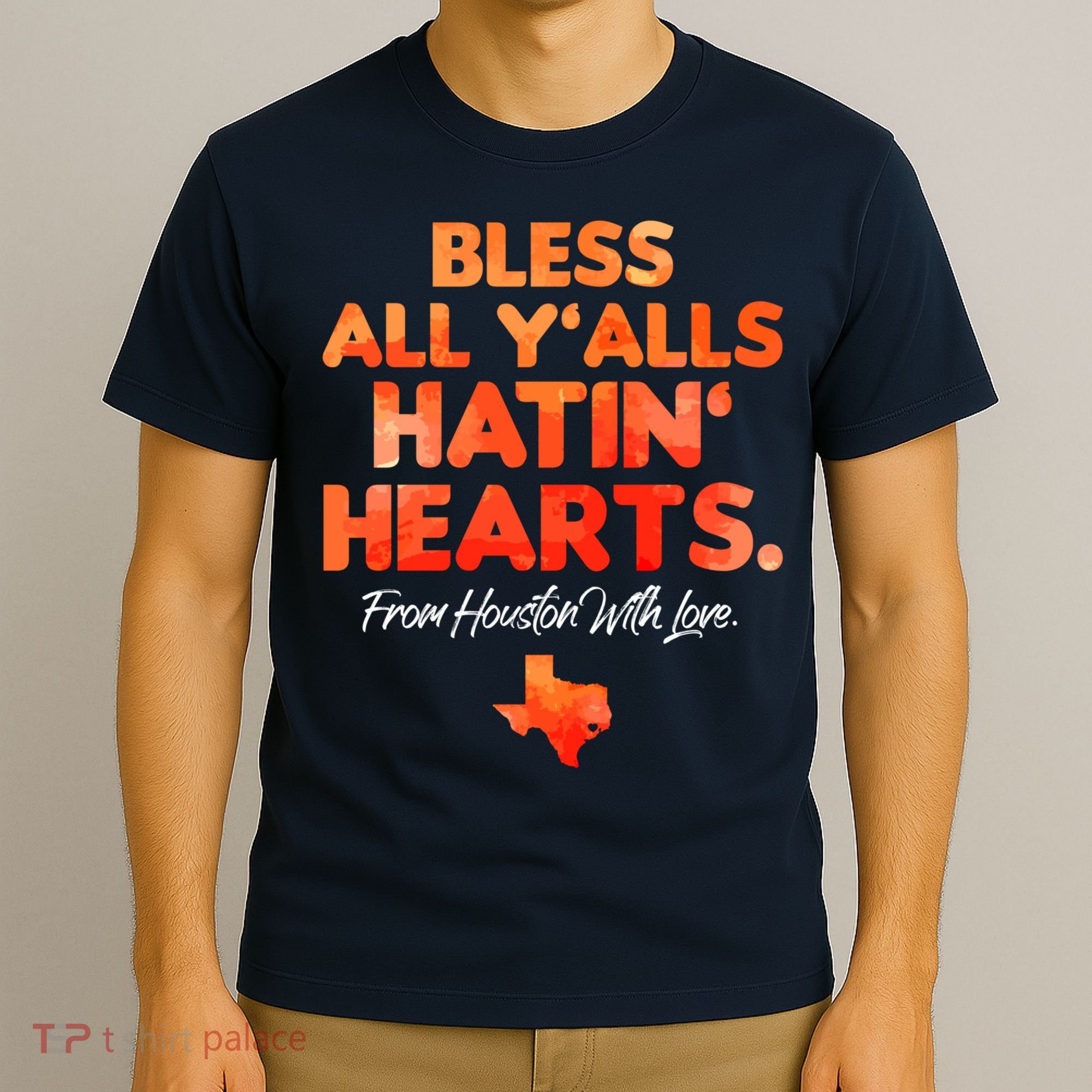 Houston Baseball Bless All Y'alls Hatin' Hearts With Love T-Shirt