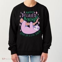 Happy Belated Birthday Funny Sloth Women's Sweatshirt thumb 0