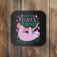 Happy Belated Birthday Funny Sloth Coaster thumb 0