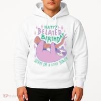 Happy Belated Birthday Funny Sloth Hoodie thumb 2