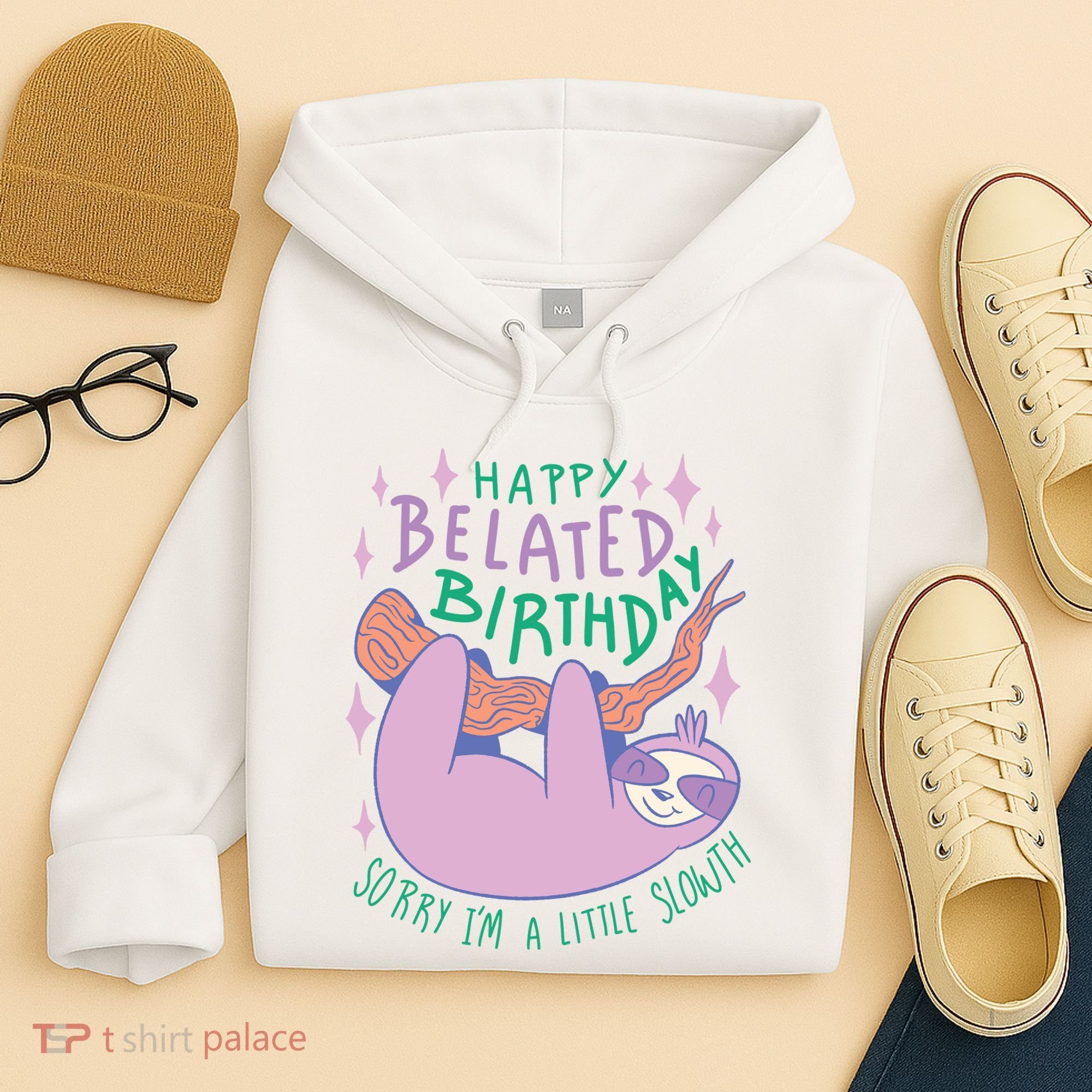 Happy Belated Birthday Funny Sloth Hoodie