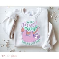 Happy Belated Birthday Funny Sloth Sweatshirt thumb 2