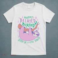Happy Belated Birthday Funny Sloth T-Shirt thumb 5