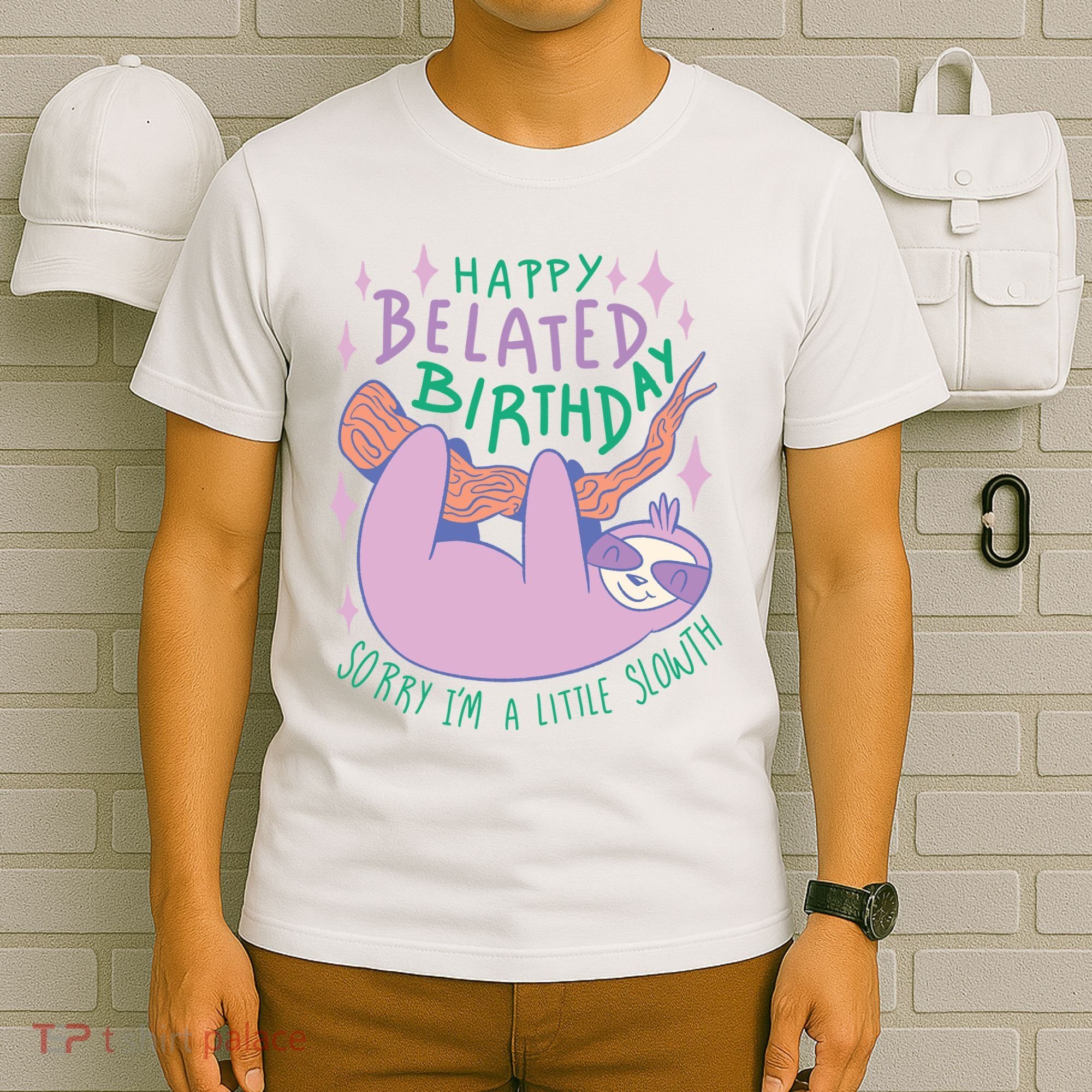 Happy Belated Birthday Funny Sloth T-Shirt