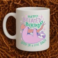 Happy Belated Birthday Funny Sloth Coffee Mug thumb 2
