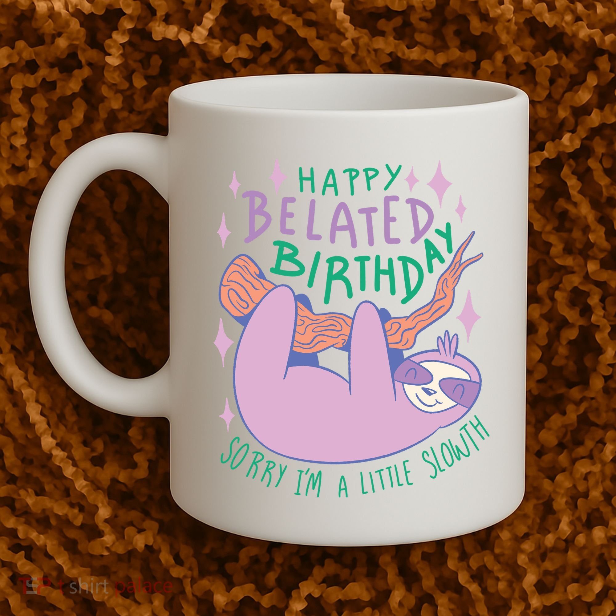 Happy Belated Birthday Funny Sloth Coffee Mug