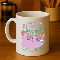 Happy Belated Birthday Funny Sloth Coffee Mug thumb 4