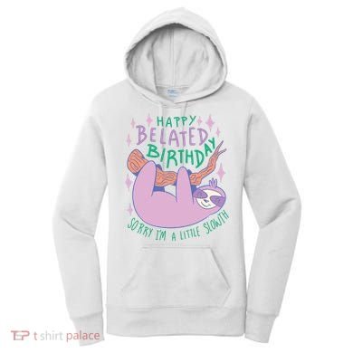 Happy Belated Birthday Funny Sloth Women's Hoodie