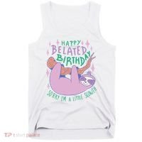 Happy Belated Birthday Funny Sloth Tank Top thumb 0