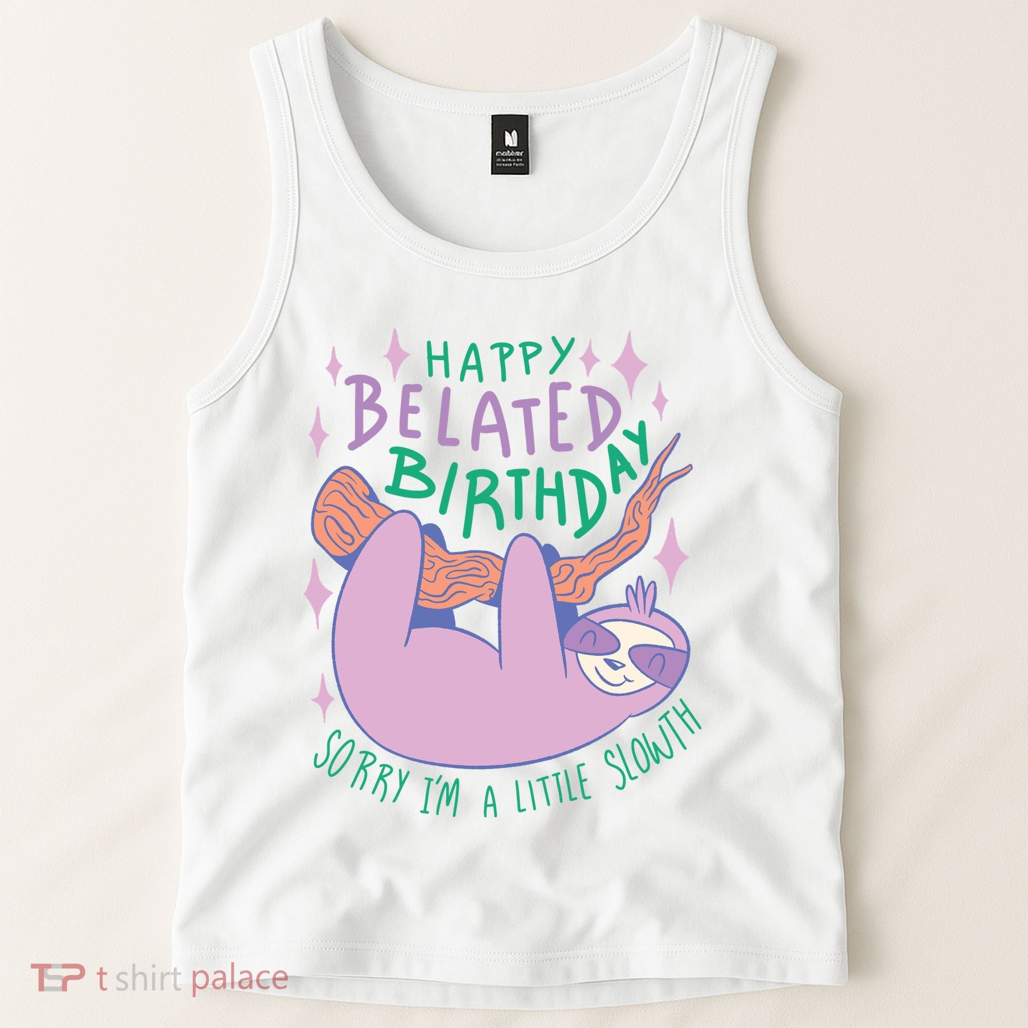 Happy Belated Birthday Funny Sloth Tank Top