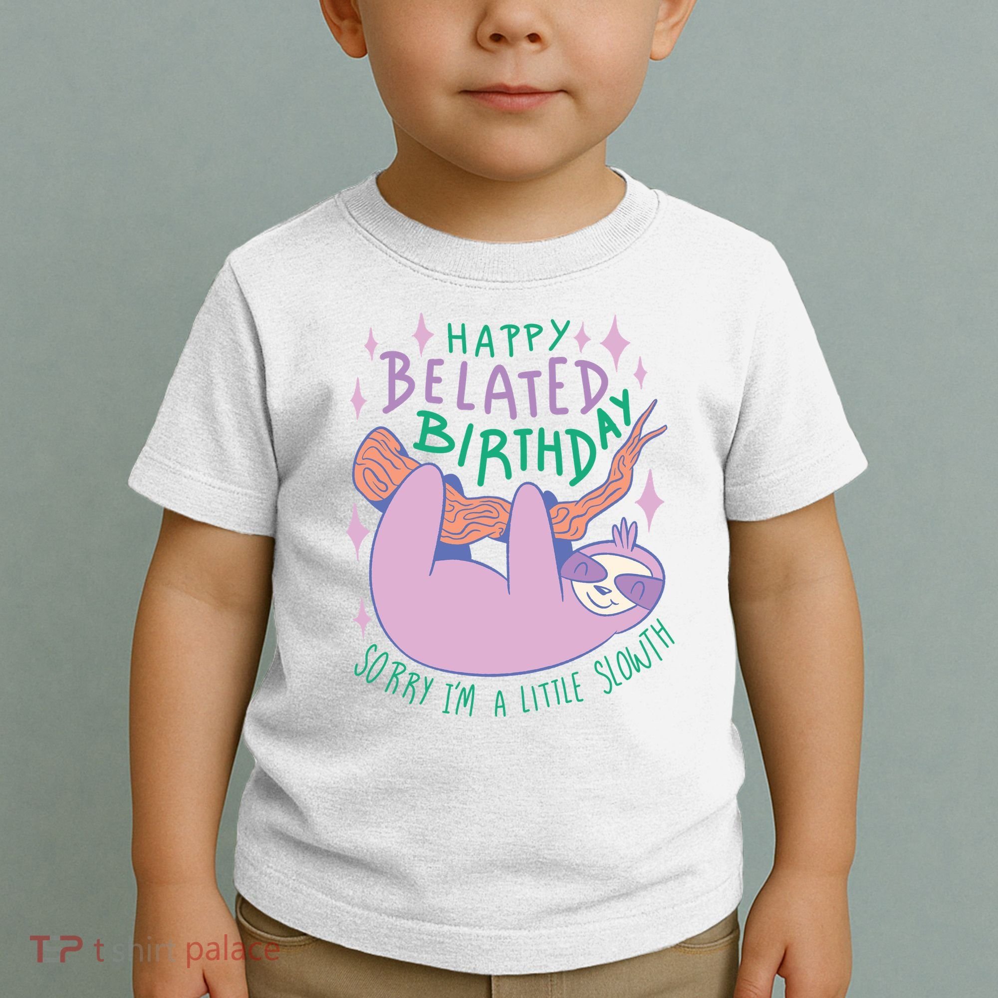 Happy Belated Birthday Funny Sloth Toddler T-Shirt