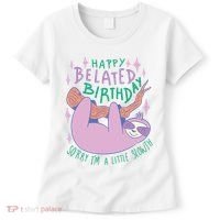 Happy Belated Birthday Funny Sloth Women's T-Shirt thumb 0