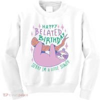 Happy Belated Birthday Funny Sloth Kids Sweatshirt thumb 0