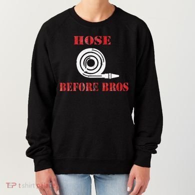 Hose Before Bros Gift For Firefighter Fire Chief Women's Sweatshirt