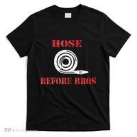 Hose Before Bros Gift For Firefighter Fire Chief T-Shirt thumb 0