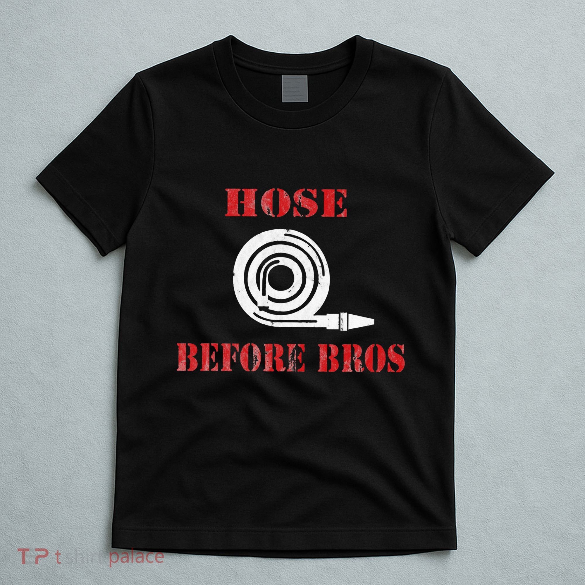 Hose Before Bros Gift For Firefighter Fire Chief T-Shirt