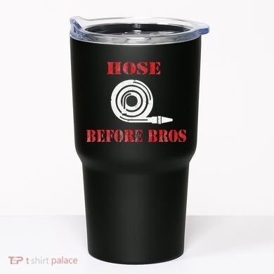 Hose Before Bros Gift For Firefighter Fire Chief Tumbler