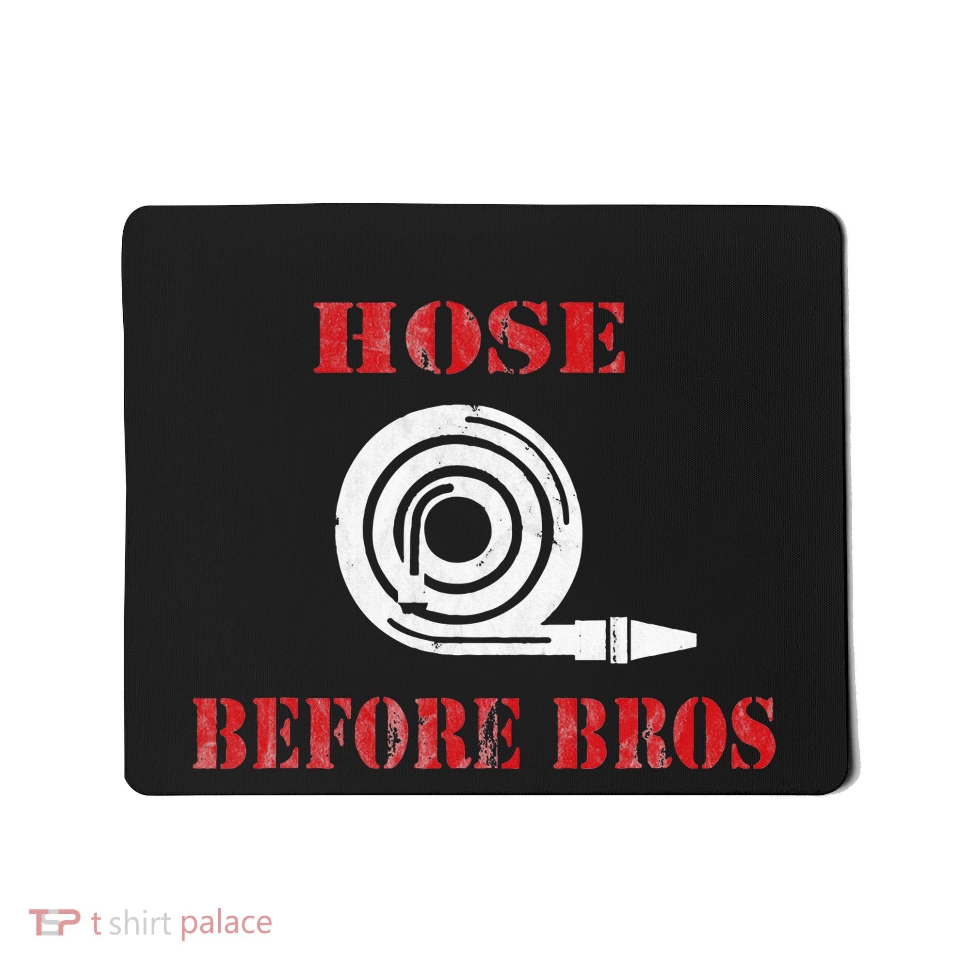 Hose Before Bros Gift For Firefighter Fire Chief Mousepad