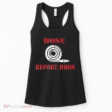 Hose Before Bros Gift For Firefighter Fire Chief Women's Tank Top