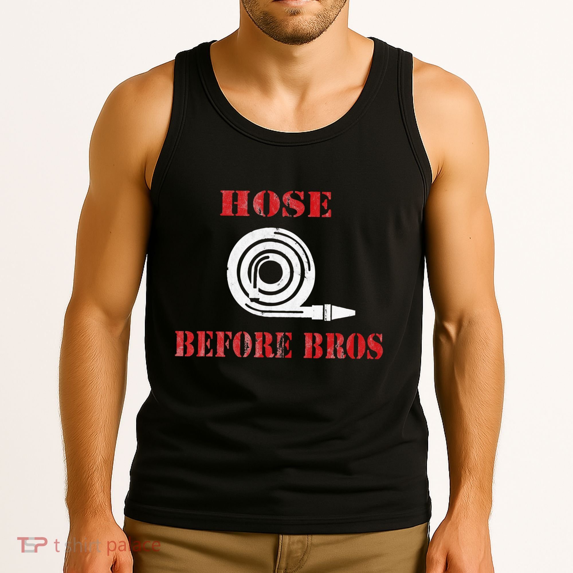 Hose Before Bros Gift For Firefighter Fire Chief Tank Top