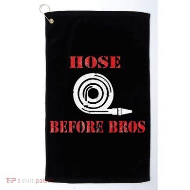 Hose Before Bros Gift For Firefighter Fire Chief Golf Towel