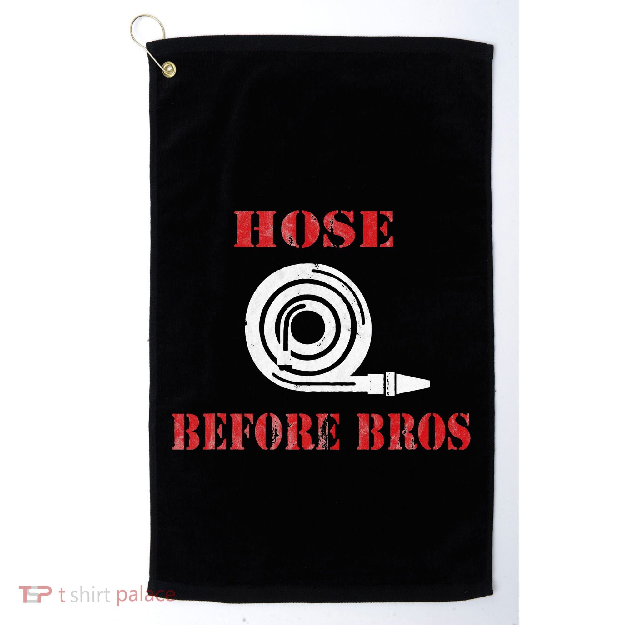 Hose Before Bros Gift For Firefighter Fire Chief Golf Towel