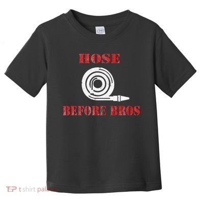 Hose Before Bros Gift For Firefighter Fire Chief Toddler T-Shirt
