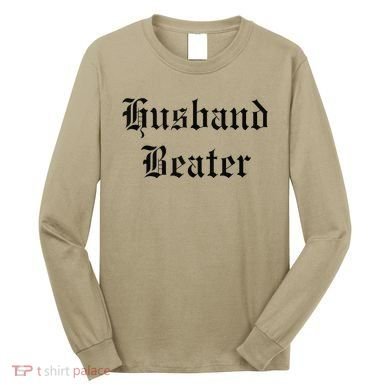 Husband Beaterhusband Beater Husband Beater Husband Long Sleeve Shirt
