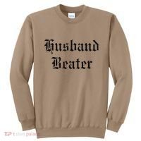 Husband Beaterhusband Beater Husband Beater Husband Sweatshirt thumb 0