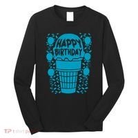 Happy Birthday Birthday Funny Long Sleeve Shirt thumb 0