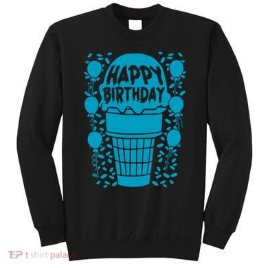 Happy Birthday Birthday Funny Sweatshirt