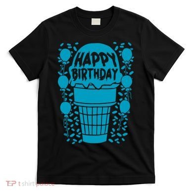 Happy Birthday Birthday Funny T-Shirt