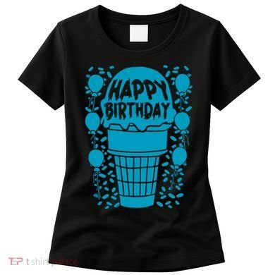 Happy Birthday Birthday Funny Women's T-Shirt