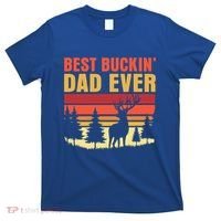 Hunting Best Buckin Dad Ever Deer Fathers Day Meaningful Gift T-Shirt thumb 0