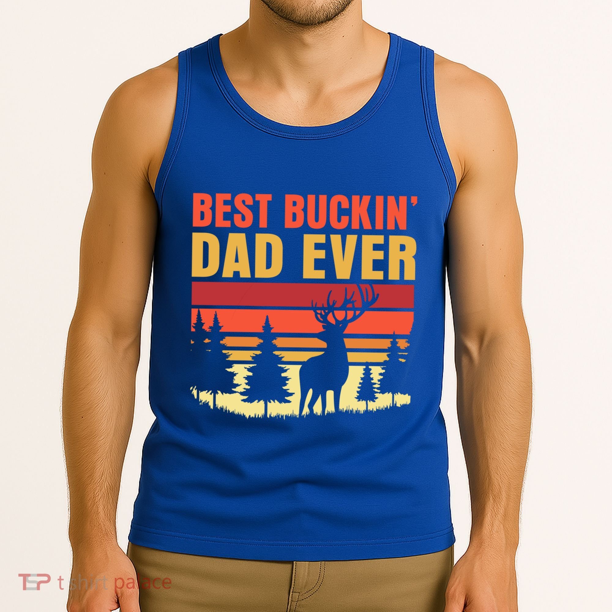 Hunting Best Buckin Dad Ever Deer Fathers Day Meaningful Gift Tank Top