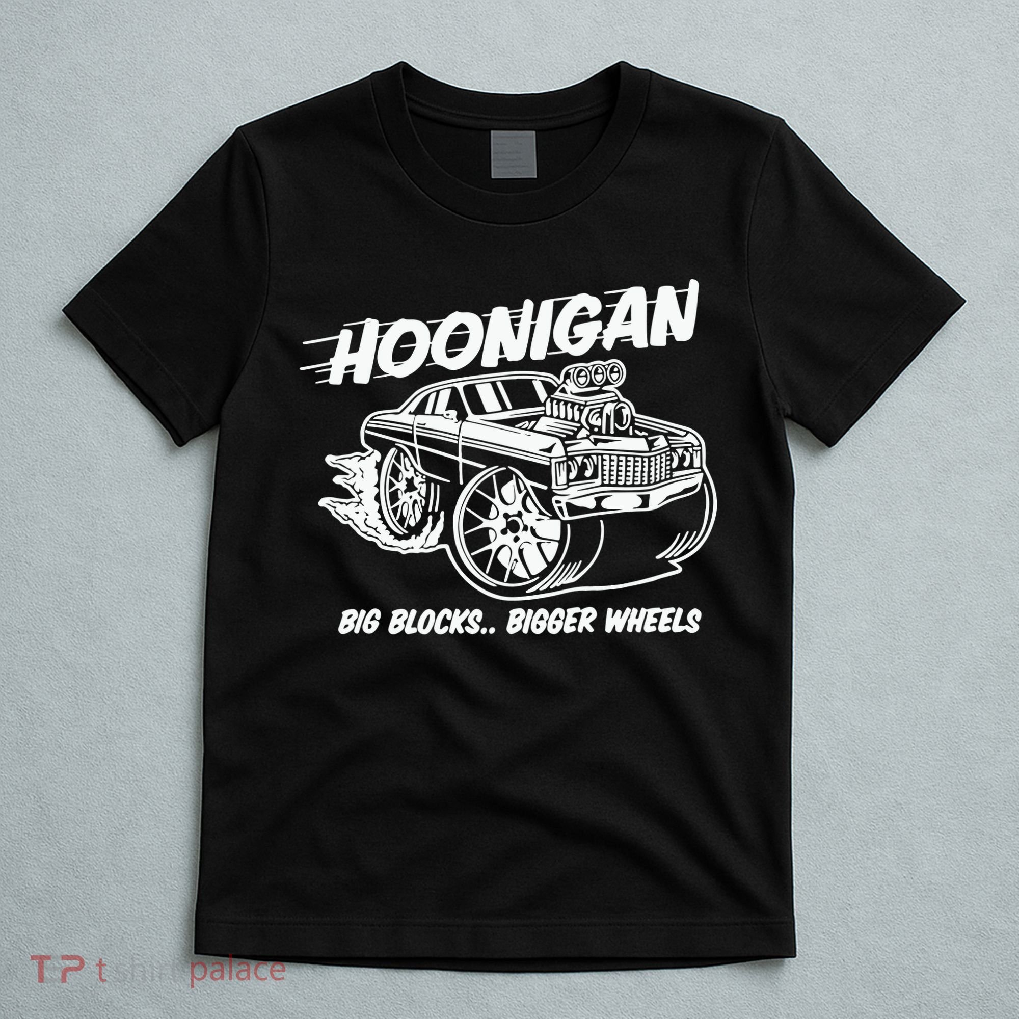 Hoonigan Big Blocks Bigger Wheels T-Shirt