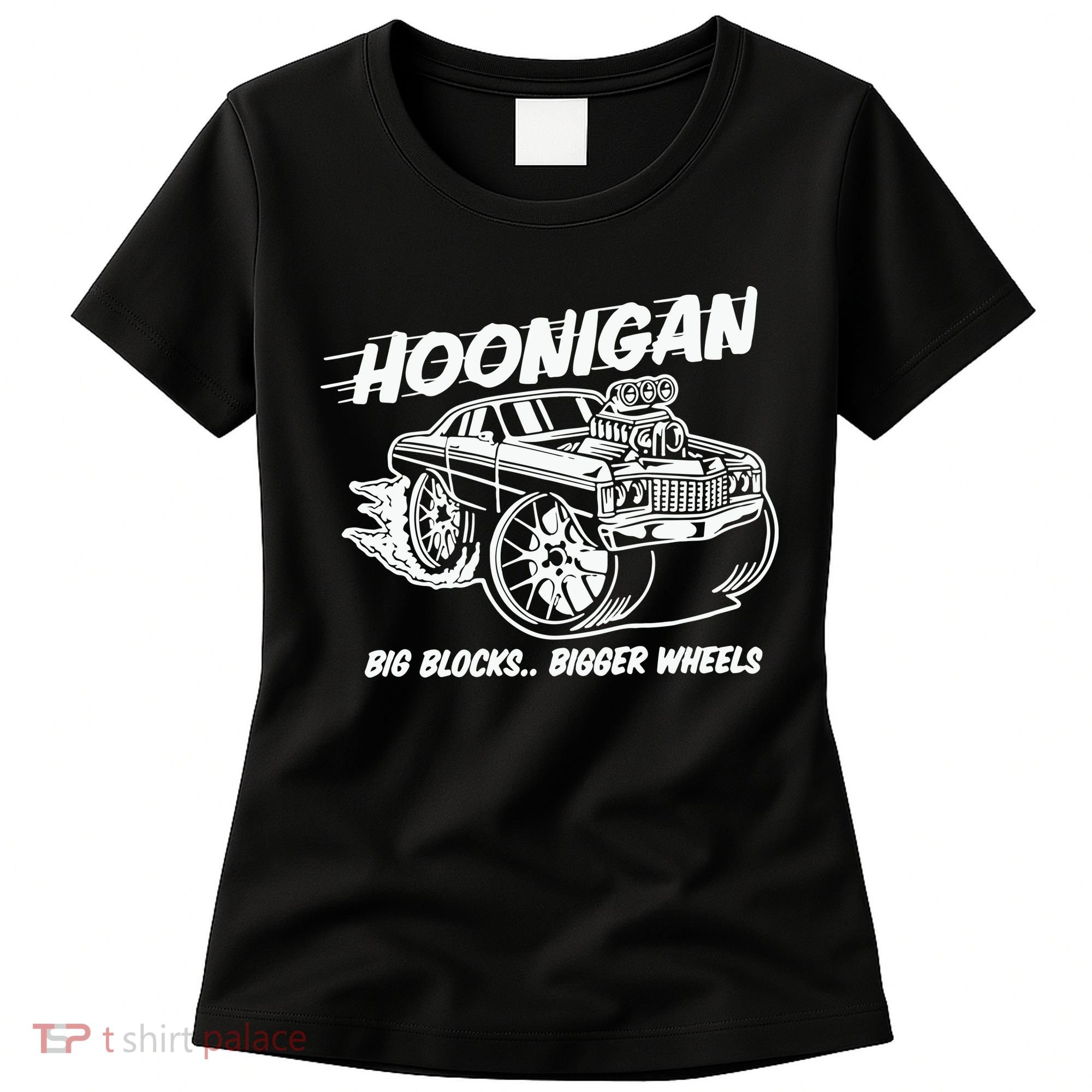 Hoonigan Big Blocks Bigger Wheels Women's T-Shirt