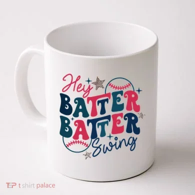 Hey Batter Batter Swing Coffee Mug