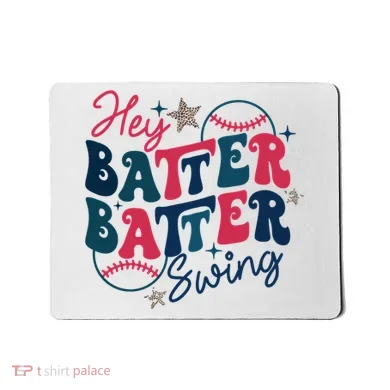 Hey Batter Batter Swing Mousepad