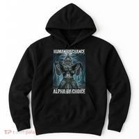 Human By Chance Alpha By Choice Cool Funny Alpha Wolf Meme Hoodie thumb 0