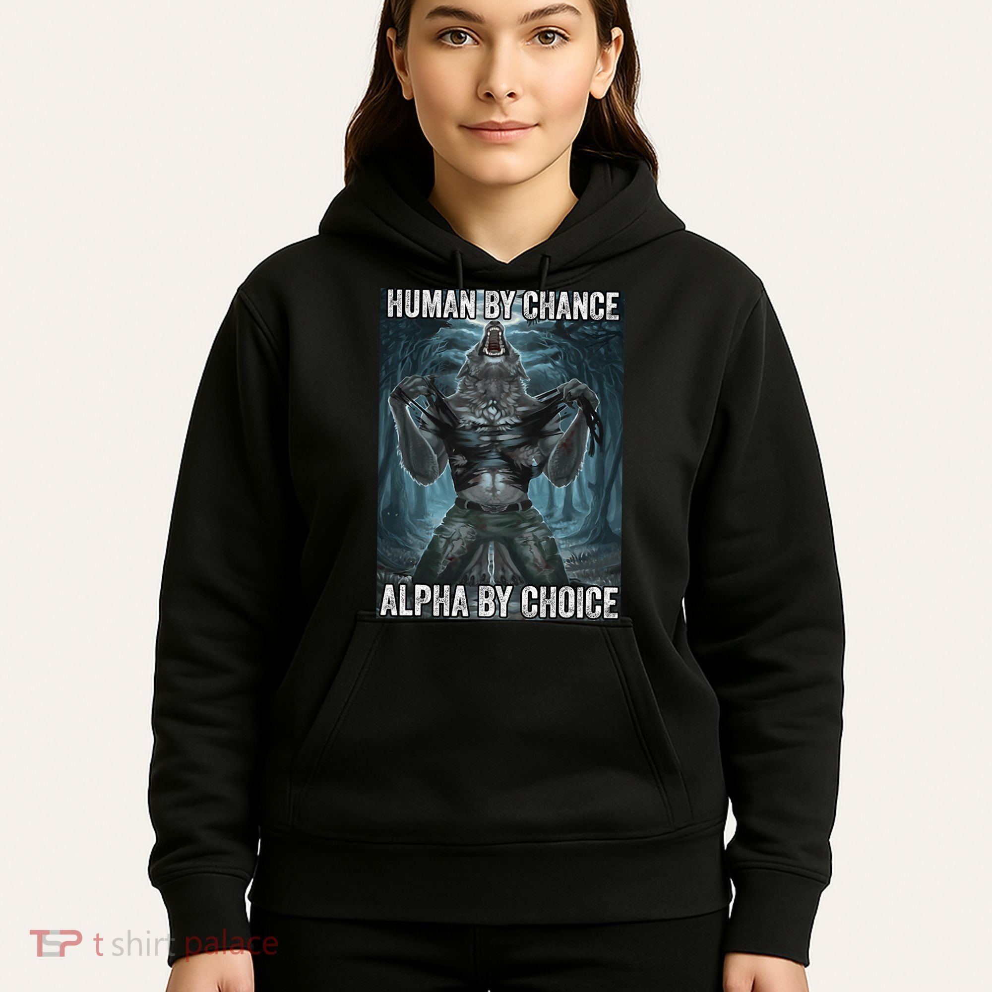 Human By Chance Alpha By Choice Cool Funny Alpha Wolf Meme Hoodie