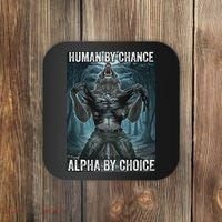 Human By Chance Alpha By Choice Cool Funny Alpha Wolf Meme Coaster thumb 0