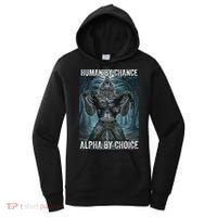 Human By Chance Alpha By Choice Cool Funny Alpha Wolf Meme Women's Hoodie thumb 0
