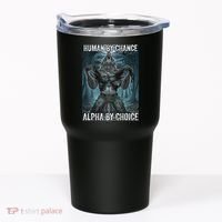 Human By Chance Alpha By Choice Cool Funny Alpha Wolf Meme Tumbler thumb 0