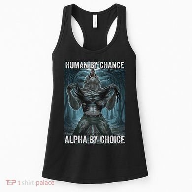 Human By Chance Alpha By Choice Cool Funny Alpha Wolf Meme Women's Tank Top