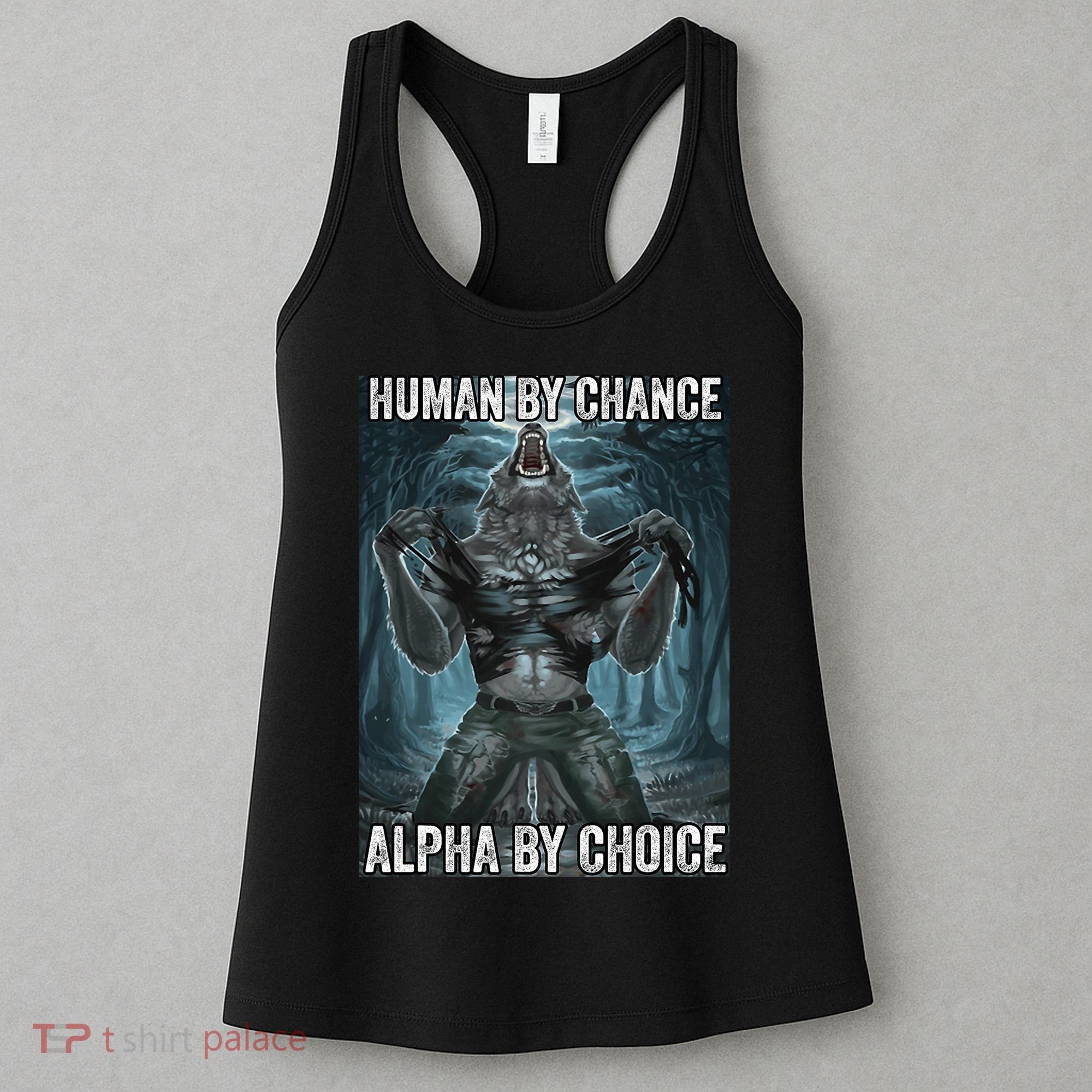 Human By Chance Alpha By Choice Cool Funny Alpha Wolf Meme Women's Tank Top