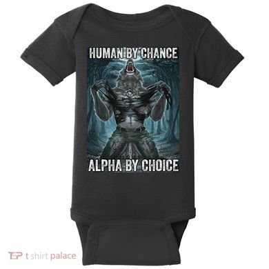 Human By Chance Alpha By Choice Cool Funny Alpha Wolf Meme Baby Bodysuit