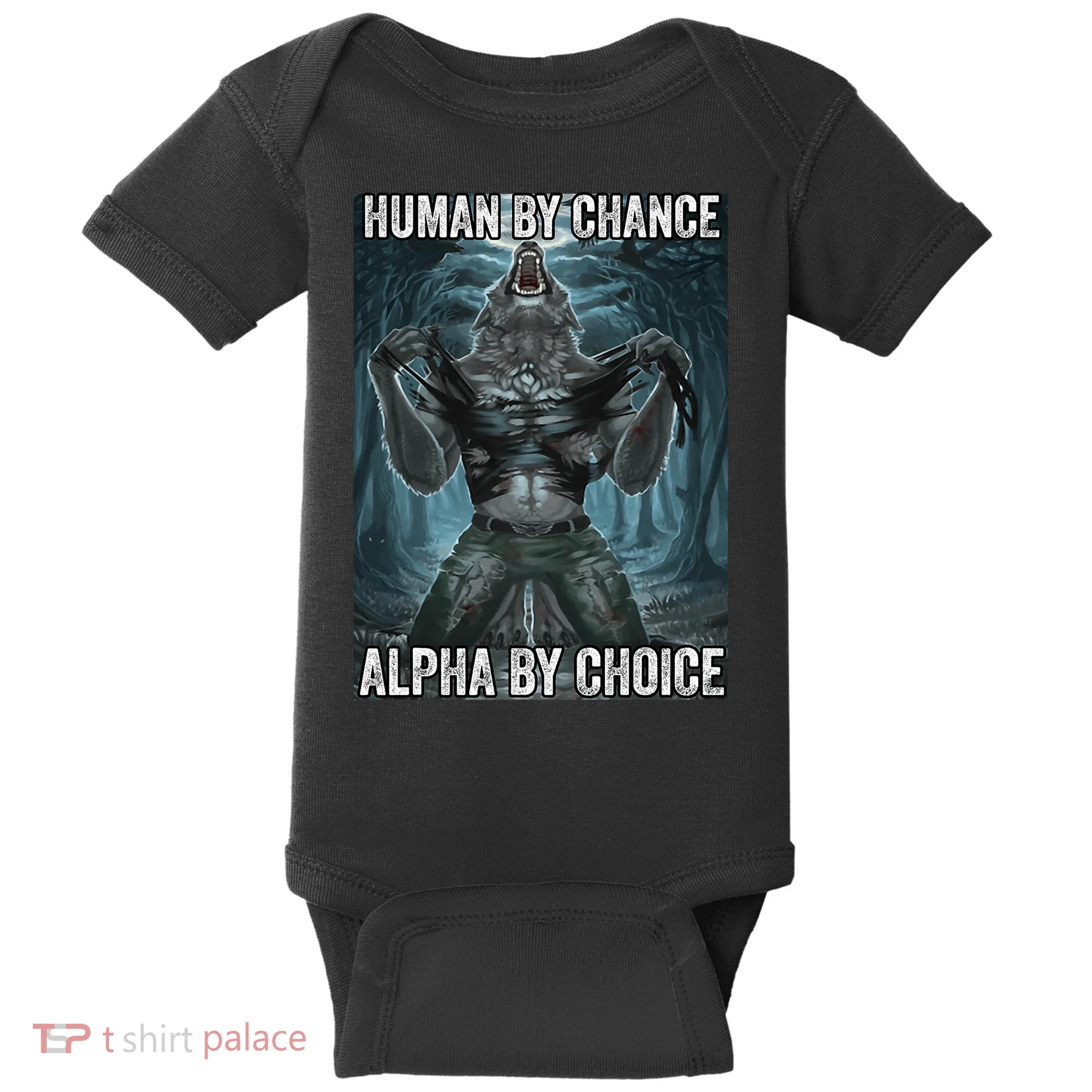Human By Chance Alpha By Choice Cool Funny Alpha Wolf Meme Baby Bodysuit
